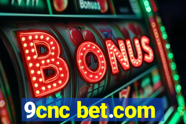 9cnc bet.com